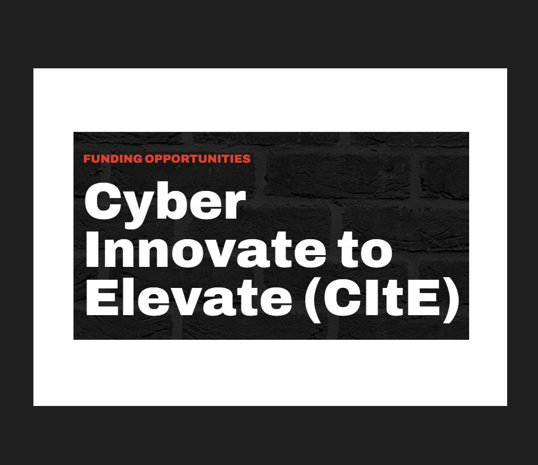 Cyber Innovate to Elevate (CItE)
